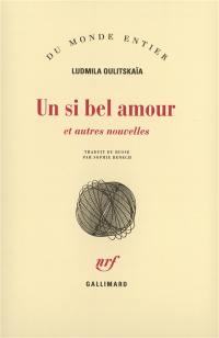 Un si bel amour : et autres nouvelles