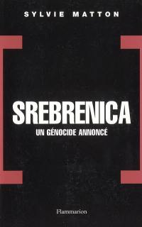 Srebrenica, un génocide annoncé