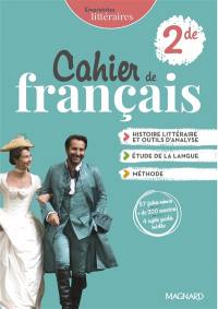 Cahier de français 2de : histoire littéraire et outils d'analyse, étude de la langue, méthode