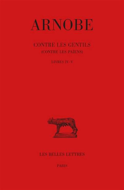 Contre les gentils : contre les païens. Vol. 4-5. Livres IV-V