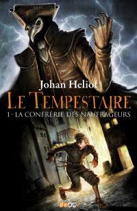 Le tempestaire. Vol. 1. La confrérie des naufrageurs