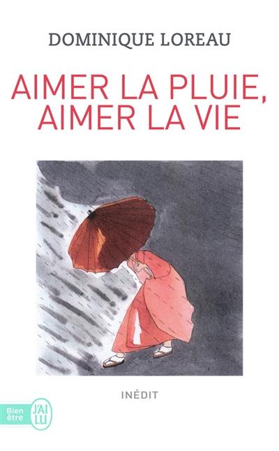 Aimer la pluie, aimer la vie