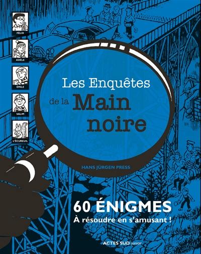 Les enquêtes de la Main noire : 60 énigmes à résoudre en s'amusant !