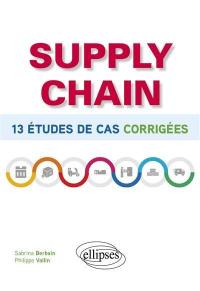 Supply chain : 13 études de cas corrigées