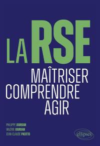 La RSE : maîtriser, comprendre, agir