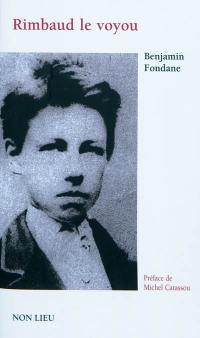 Rimbaud le voyou et l'expérience poétique