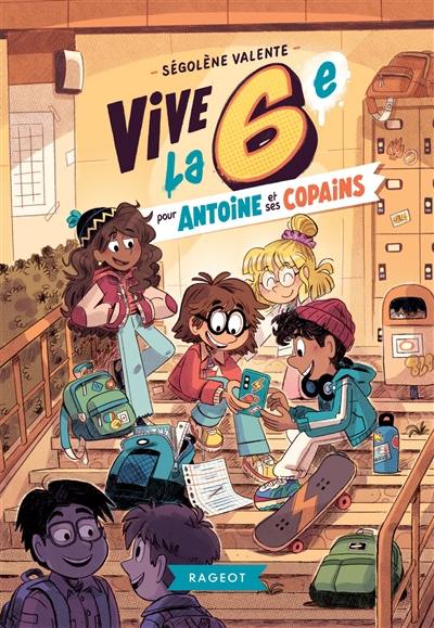 Vive la 6e !. Vive la 6e pour Antoine et ses copains