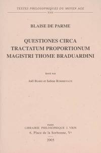 Questiones circa tractatum proportionum magistri Thome Braduardini