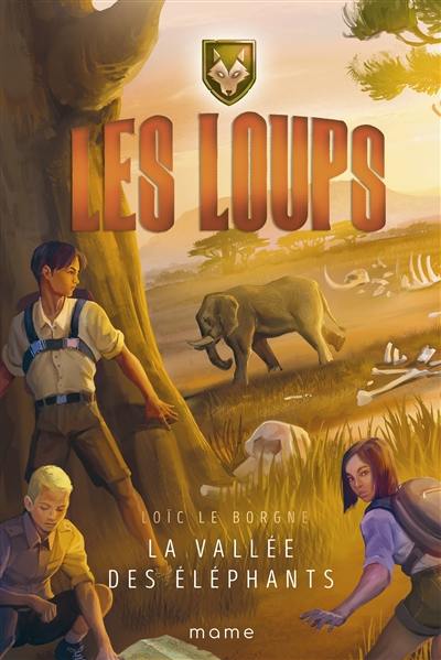 Les loups. Vol. 4. La vallée des éléphants