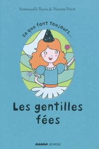 Ce que font toujours les gentilles fées. Ce que ne font jamais les gentilles fées