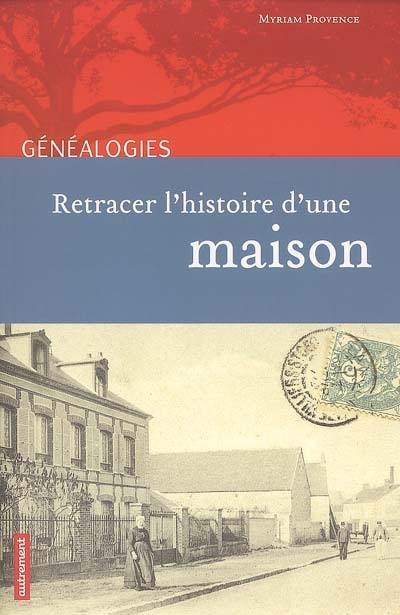 Retracer l'histoire d'une maison