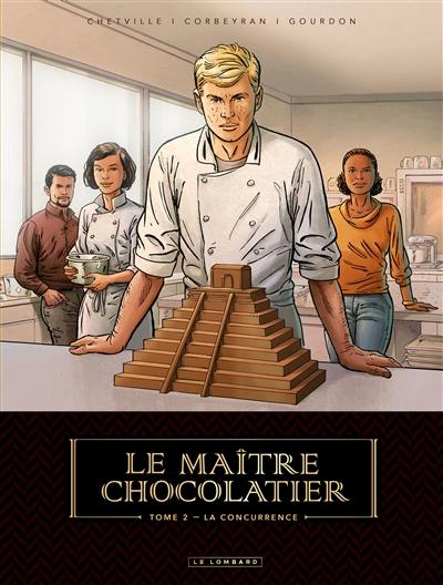 Le maître chocolatier. Vol. 2. La concurrence