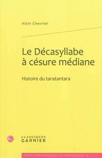 Le décasyllabe à césure médiane : histoire du taratantara