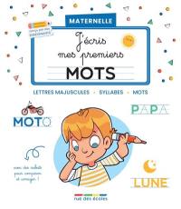 J'écris mes premiers mots : lettres majuscules, syllabes, mots : maternelle