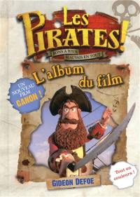 Les pirates ! : bons à rien, mauvais en tout : l'album du film