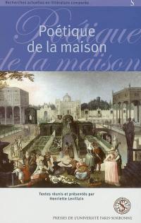 Poétique de la maison : la chambre romanesque, le festin théâtral, le jardin littéraire : journées d'études de la Jeune Equipe Identités, représentations, échanges (France - Italie), Université de Caen, 1999 - 2001