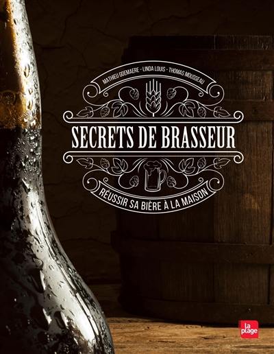 Secrets de brasseur : réussir sa bière maison