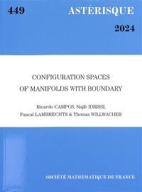 Astérisque, n° 449. Configuration spaces of manifolds with boundary