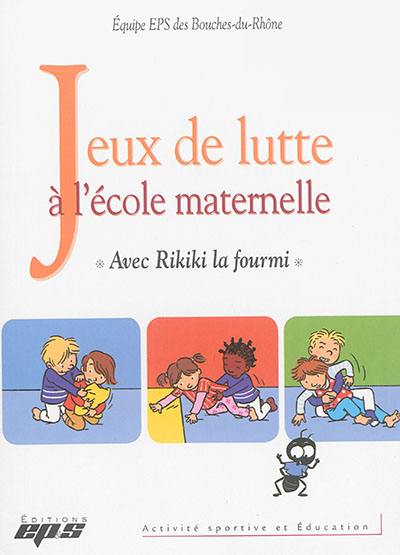 Jeux de lutte à l'école maternelle : avec Rikiki la fourmi