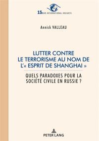 Lutter contre le terrorisme au nom de l’esprit de Shanghai : quels paradoxes pour la société civile en Russie ?