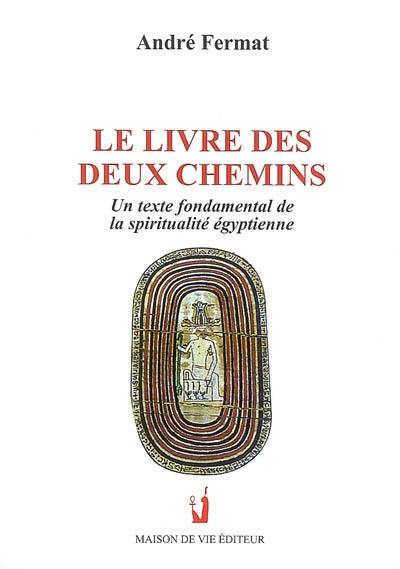 Le livre des deux chemins : un texte fondamental de la spiritualité égyptienne