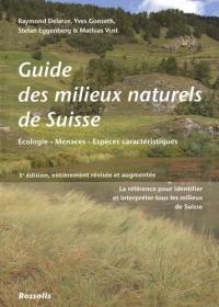 Guide des milieux naturels de Suisse : écologie, menaces, espèces caractéristiques