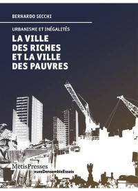 La ville des riches et la ville des pauvres : urbanisme et inégalités