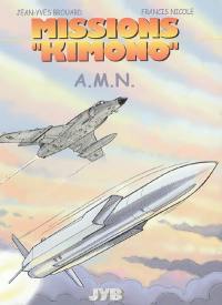 Missions Kimono. Vol. 7. A.M.N. : les aventures des pilotes de la 11e flotille de chasse embarquée à bord du porte-avions Charles de Gaulle