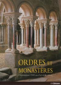 Ordres et monastères : christianisme, 2.000 ans d'art et de culture