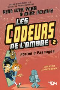 Les codeurs de l'ombre. Vol. 2. Portes & passages