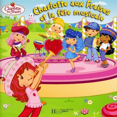 Charlotte aux fraises et la fête musicale