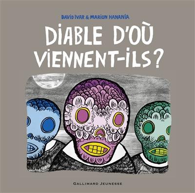 Diable, d'où viennent-ils ?