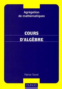 Cours d'algèbre : agrégation de mathématiques