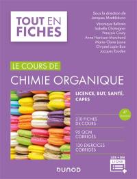 Le cours de chimie organique : licence, BUT, santé, Capes