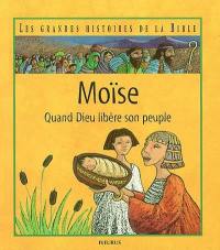 Moïse : quand Dieu libère son peuple