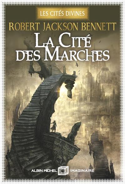 Les cités divines. Vol. 1. La cité des marches