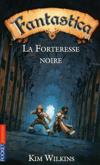 Fantastica. Vol. 4. La forteresse noire