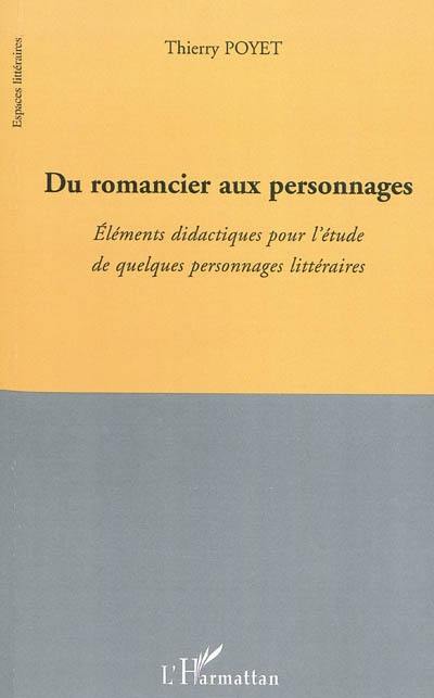 Du romancier aux personnages : éléments didactiques pour l'étude de quelques personnages littéraires