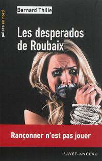 Les desperados de Roubaix : western roubaisien