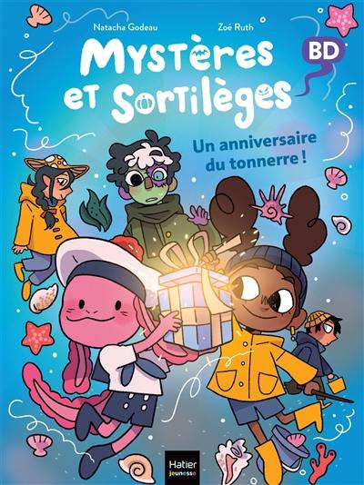 Mystères et sortilèges. Vol. 7. Un anniversaire du tonnerre !