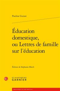 Education domestique, ou Lettres de famille sur l'éducation