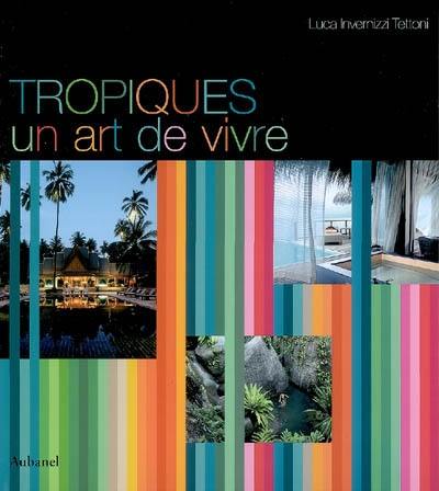 Tropiques : un art de vivre