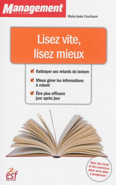 Lisez vite, lisez mieux : rattraper ses retards de lecture, mieux gérer les informations à retenir, être plus efficace jour après jour