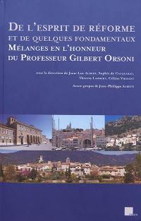 De l'esprit de réforme et de quelques fondamentaux : mélanges en l'honneur du professeur Gilbert Orsoni