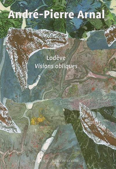 André-Pierre Arnal : Lodève, visions obliques