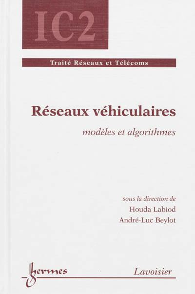 Réseaux véhiculaires : modèles et algorithmes