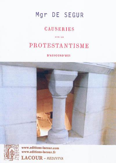 Causeries sur le protestantisme d'aujourd'hui