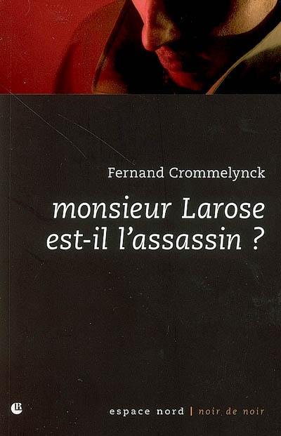 Monsieur Larose est-il l'assassin ?