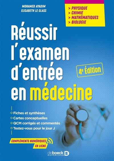 Réussir l'examen d'entrée en médecine : physique, chimie, mathématiques, biologie