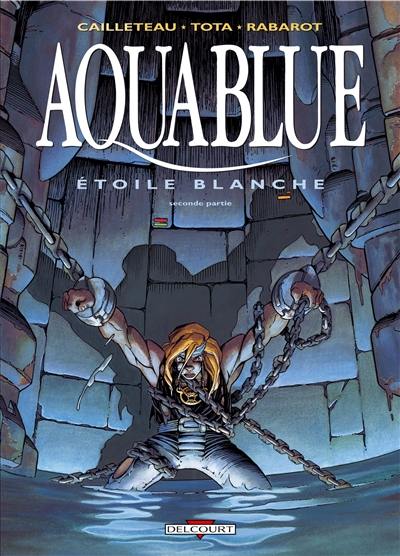 Aquablue. Vol. 7. Etoile blanche, deuxième partie